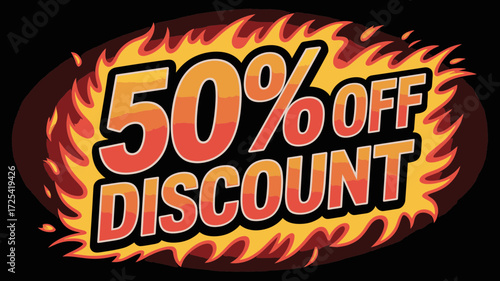 Hot Deal! Get 50% Off Discount with Fiery Sale Promotion, Limited Time Offer, Catchy Advertising for Retail, Commerce, and Online Shopping Savings