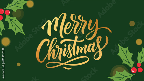 Elegant golden merry christmas calligraphy with holly berries and leaves