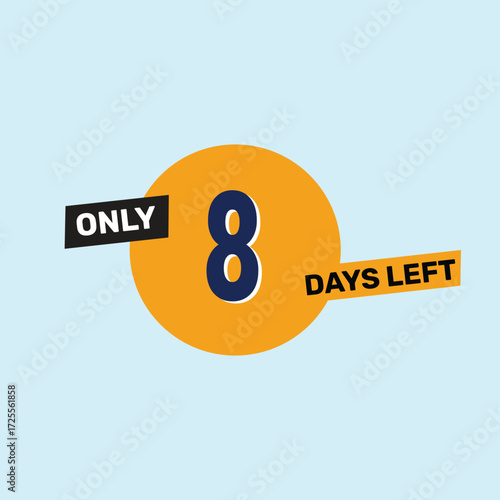 Only 8 days left countdown reminder for promotions, sales, or events in bold, eye-catching design