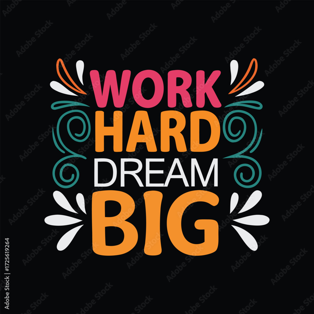Obraz premium Work hard dream big lettering with decorative elements on black background vector