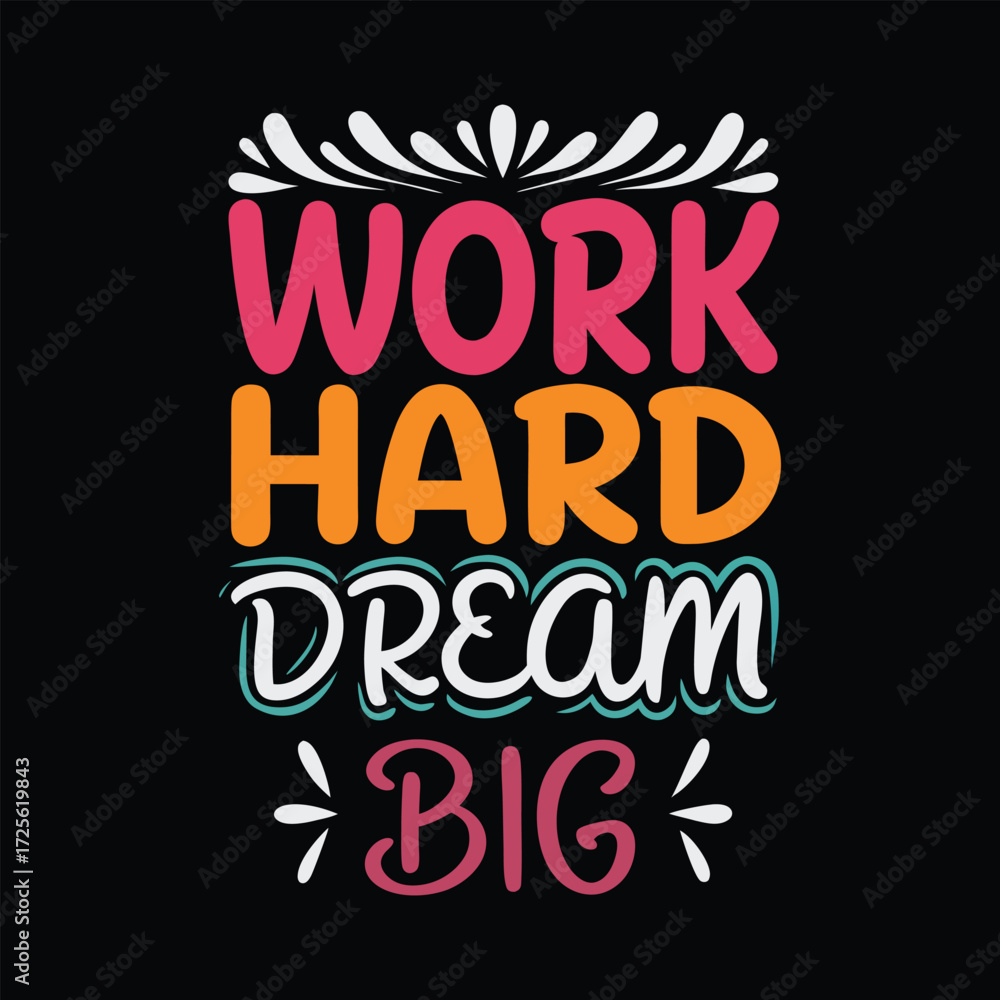 Obraz premium Work Hard Dream Big text with decorative elements on black background vector