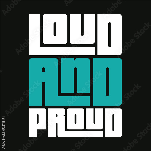 Loud And Proud typography art