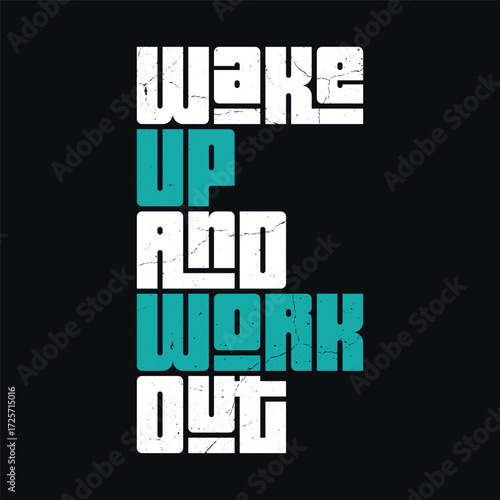 Wake Up And Work Out Typography art