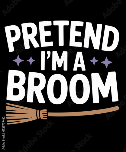 Retro Pretend I'm A Broom Funny Halloween Witch Lazy Halloween