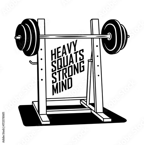 "Heavy Squats Strong Mind" Power Rack and Barbell Design for Mental Toughness and Strength Training