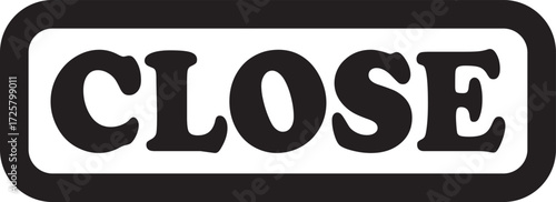 Black and White 'CLOSE' Sign Graphic with Rounded Rectangle Border