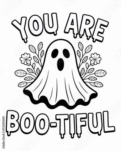 A charming ghost illustration with the phrase you are boo tiful