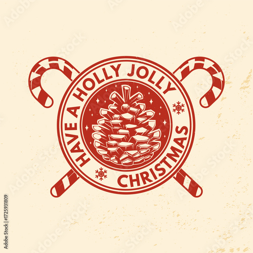 Have a holly jolly Christmas and Happy New Year stamp, sticker with christmas pine cone, retro candy. Vector. Vintage typography design for xmas, new year emblem in retro style