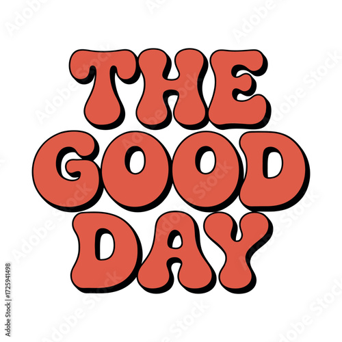 The Good Day retro text graphic vintage groovy