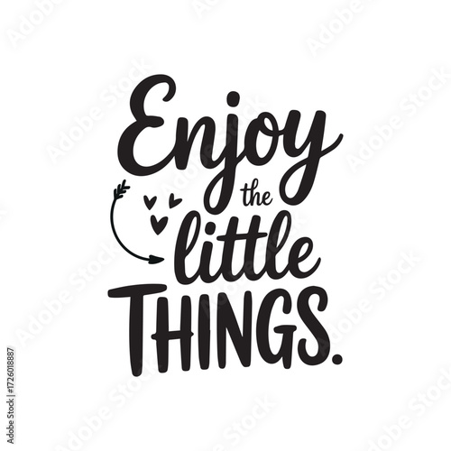 Enjoy the little things inspirational quote 