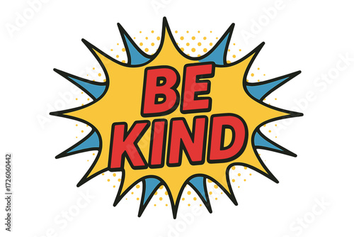 Comic style "be kind" text art. pop art, typography, motivation flat design