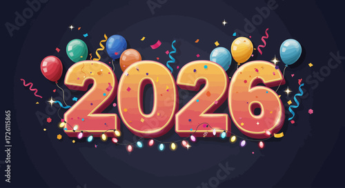 Festive 2026 New Year celebration design with colorful balloons, confetti, streamers, and string lights on a dark background.