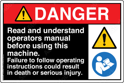 DANGER Read and understand operators manual before using this machine. Failure to follow operating instructions could result in death or serious injury.