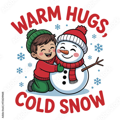 Happy child hugging a snowman with warm hugs cold snow text