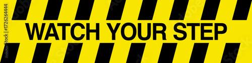 A bold yellow and black caution sign with the words “Watch Your Step” in clear black text, designed for safety and hazard awareness.