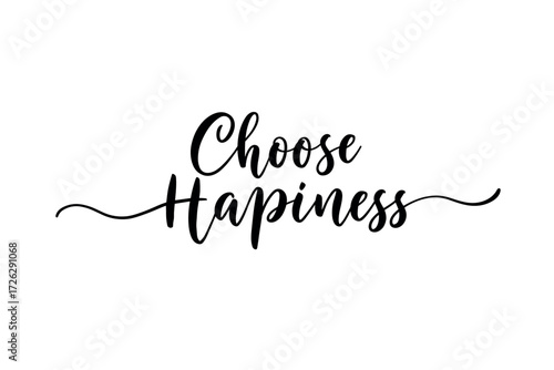 Choose happiness inspirational quote minimalist design graphic white background positive vibes. Vector illustration