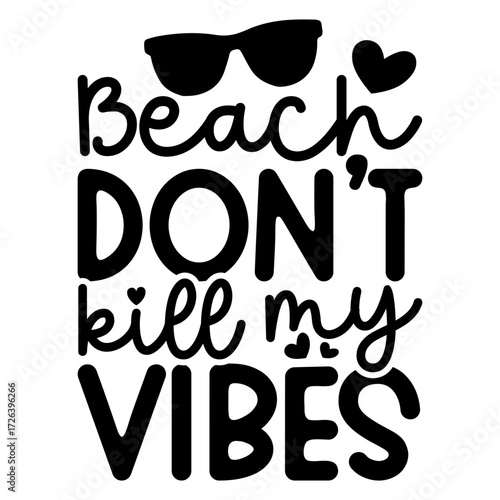 Beach don't kill my vibes