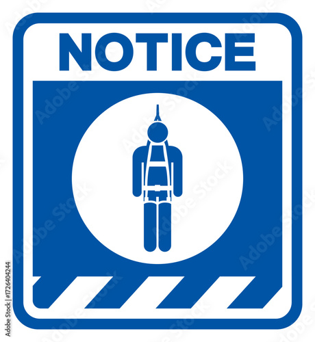 Notice Safety Harness Required Symbol Sign, Vector Illustration, Isolated On White Background Label.EPS10