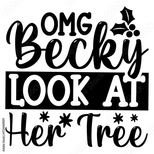 Omg becky look at her tree