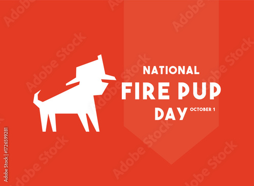 National Fire Pup Day. October 1.