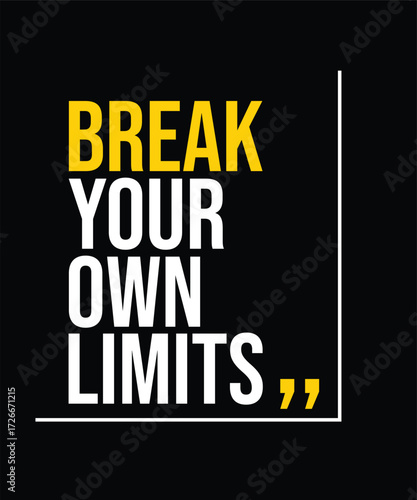 Break your own limits – INSPIRATIONAL MOTIVATIONAL POSITIVE
