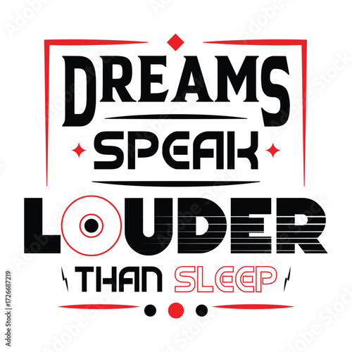 Wallpaper Mural Dreams Speak Louder Than Sleep. Motivational Quote T-Shirt design Torontodigital.ca