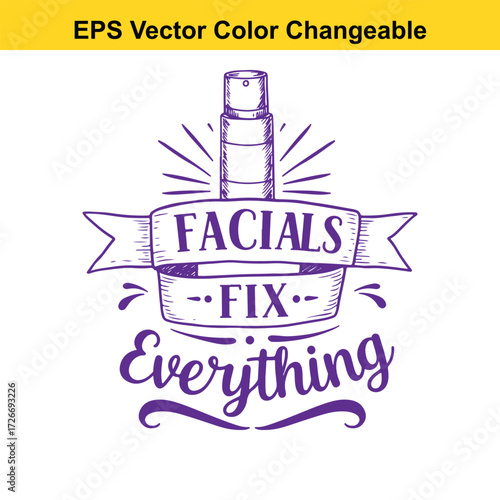 Vector art of facials fix everything text with bottle graphic