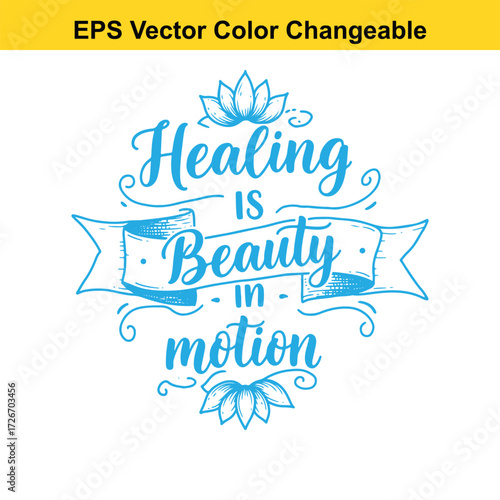 Vector art of healing is beauty in motion quote with lotus flower graphic