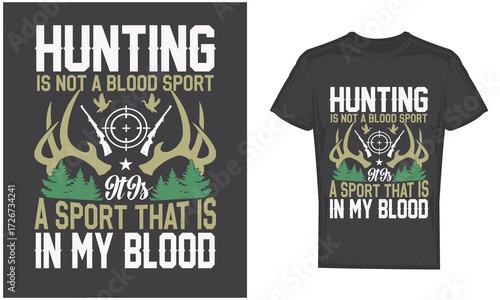 Hunting Is Not a Blood Sport Shirt – Deer Hunter T-Shirt for Outdoorsmen and Hunting Lovers