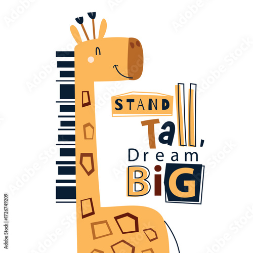Cute giraffe poster with quote Stand Tall, Dream Big. Vector Illustration, Perfect for kids wall art, nursery decor, t-shirt print, and classroom design. Fun motivational illustration for children.
