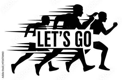 “LET’S GO” motivational running silhouettes with dynamic motion streaks – energetic fitness team sprint vector design