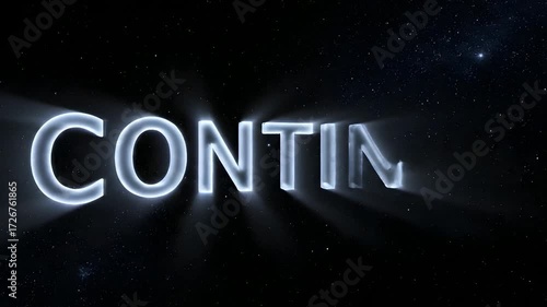 Glowing three-dimensional letters spelling Continue floating in the vastness of outer space with a starfield background, representing progress and new beginnings