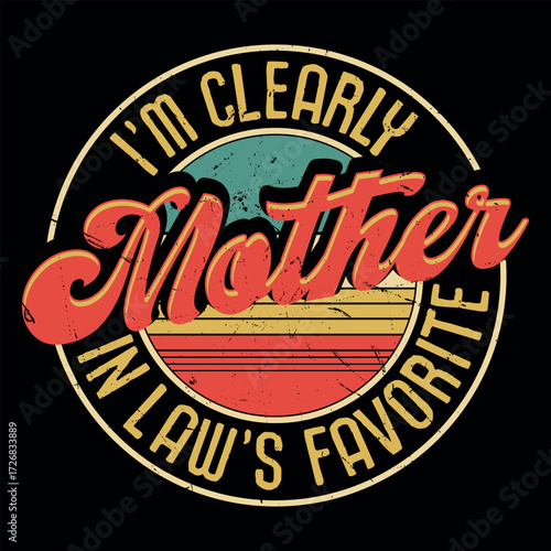 Photography I’m Clearly Mother-in-Law’s Favorite Funny Retro Vintage Mother's Day T-shirt De