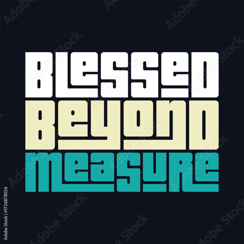 Blessed Beyond Measure Typography art