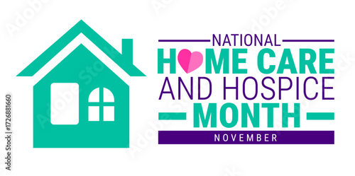 National Home Care and Hospice Month background, banner, card or poster design template is observed every year during November, to raise awareness about the mission. Vector illustration.