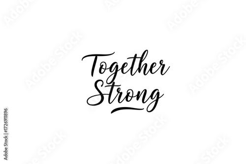 Empowering togetherness strong unity motivational quote digital graphic design minimalist style inspirational theme. Vector illustration