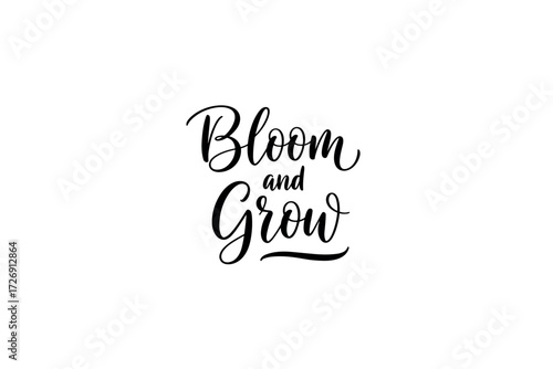 Inspirational quote bloom and grow motivational poster home minimalist style typography. Vector illustration
