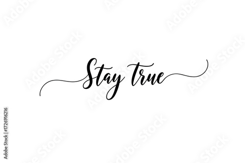 Stay true inspirational quote for self-reflection and personal growth in minimalist design. Vector illustration