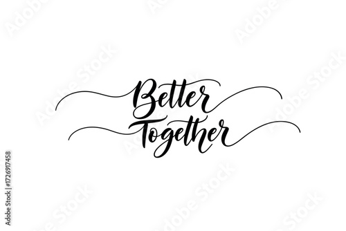 Inspirational quote better together design digital modern aesthetic motivational creative viewpoint. Vector illustration