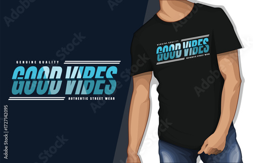 Good Vibes Typography Graphic T-shirt Design for Streetwear and Lifestyle Urban Fashion