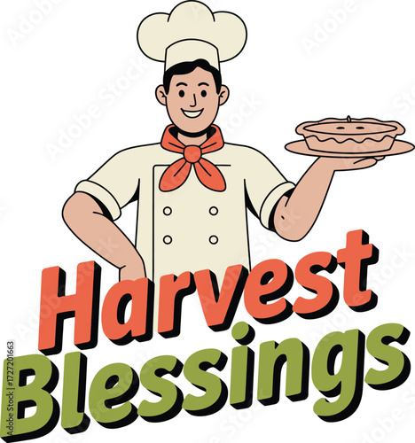 Chef holding pie with harvest blessings text food baking