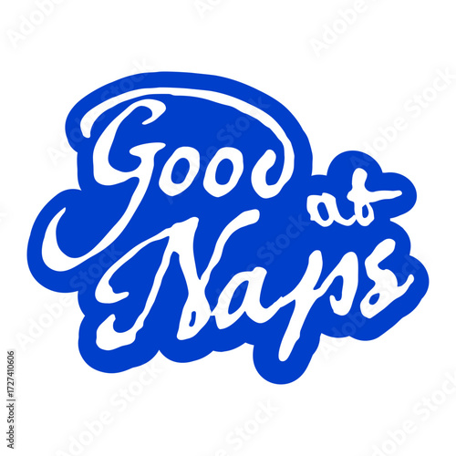 Good at Naps Saying Funny Quote Tired Sleeping Logo Text