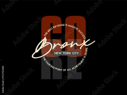 Bronx New York City Goal Success Motivation Urban, design t-shirt streetwear clothing, vector typography, perfect for modern apparel