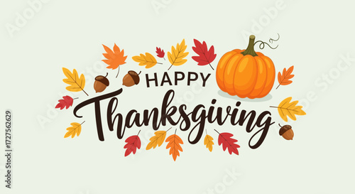 Happy thanksgiving greeting with a festive arrangement of colorful autumn leaves, acorns, and a prominent pumpkin, celebrating the harvest season