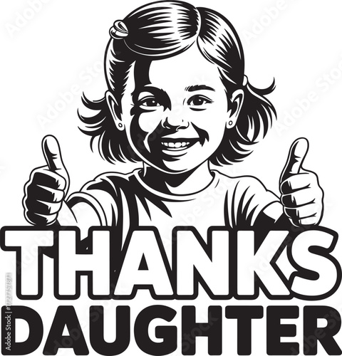 Smiling young girl giving two thumbs up, thanks daughter message in black and white