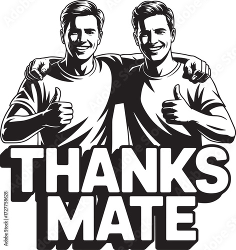 Two smiling men giving thumbs up gesture thanks mate lettering black white vintage style