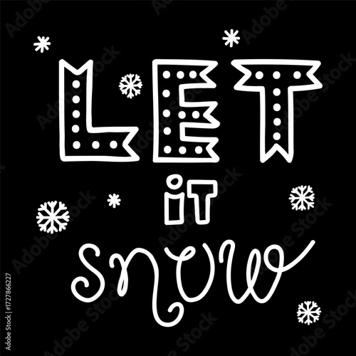 Let it snow lettering, white on black background, doodle style vector