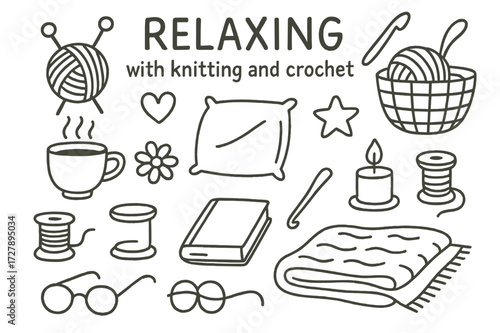 Knitting Doodle Delight. Hand-drawn doodle illustration Relaxing with knitting and crochet [yarn ball, knitting needles, crochet hook, basket, cup, pillow,