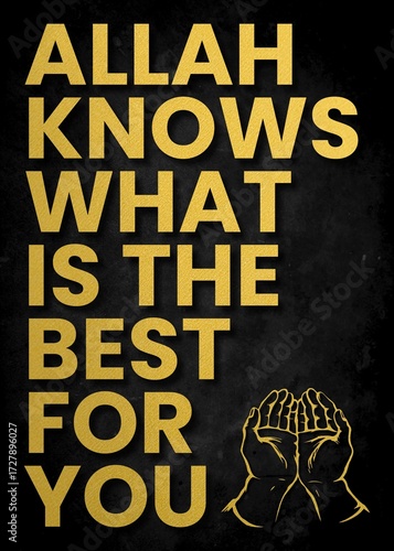 Allah knows what is the best for you