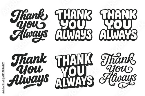 Lettering Styles Showcase. Thank You Always. Set lettering. harmonious lettering variations of the same emblematic concept (Bold hand-lettering with playful
